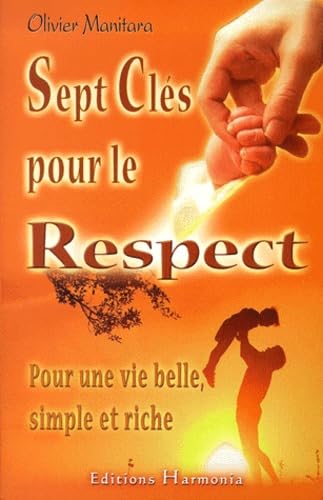 Imagen de archivo de Sept cls pour le respect : Pour une vie belle, simple et riche a la venta por medimops