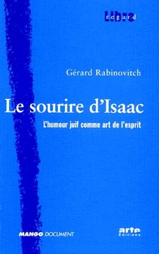 9782914353298: Le sourire d'Isaac: L'humour juif comme art de l'esprit (DOCUMENTS)