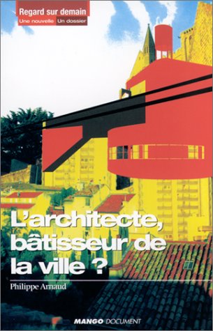 L'Architecte, batisseur de la ville ? (9782914353359) by Arnaud, Philippe