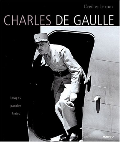 Beispielbild fr Charles de Gaulle : Images, paroles, crits zum Verkauf von medimops