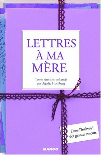 Stock image for Lettres  ma mre : Dans l'intimit des grands auteurs for sale by medimops