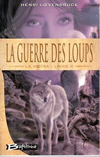 Stock image for La Mora, tome 2 : La Guerre des loups for sale by Ammareal