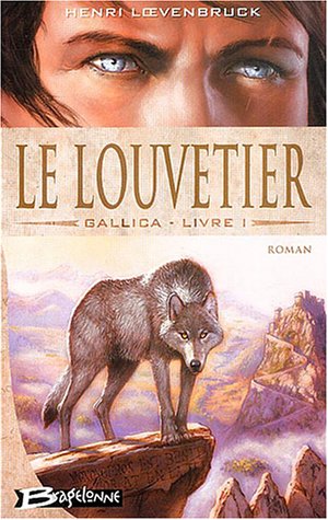 Stock image for Gallica, Tome 1 : Le Louvetier for sale by Ammareal