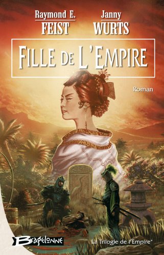 9782914370677: La Trilogie de l'Empire, tome 1 : Fille de l'Empire
