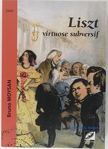 Beispielbild fr Liszt, virtuose subversif zum Verkauf von medimops