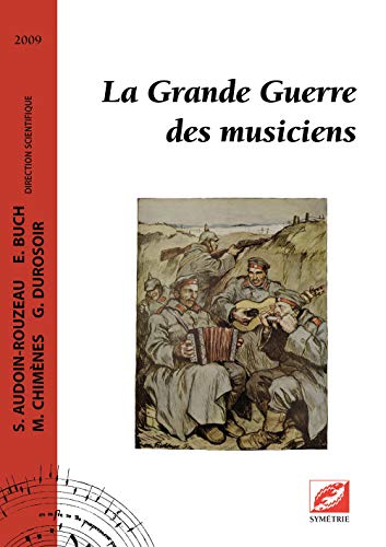Beispielbild fr La Grande Guerre des musiciens zum Verkauf von Ammareal