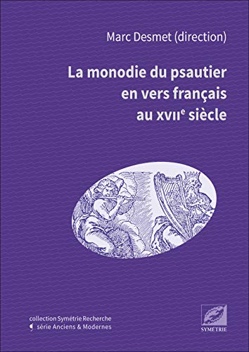 Imagen de archivo de La Monodie du psautier en vers franais au XVIIe sicle [Reli] Desmet, Marc a la venta por BIBLIO-NET