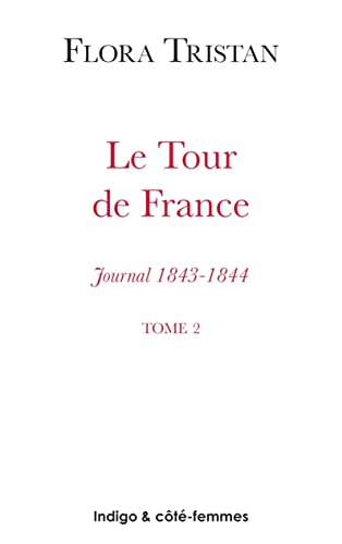 Le Tour de France (Tome 2): Journal (1843-1844) - Flora Tristan