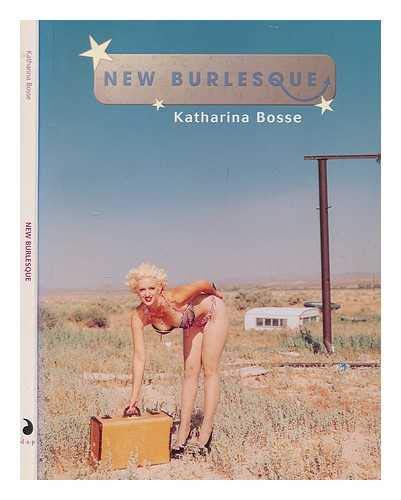 Stock image for Katharina Bosse: New Burlesque for sale by Dave's Books