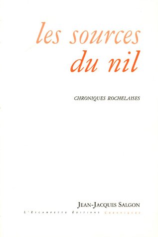 Stock image for Les sources du Nil : Chroniques rochelaises for sale by Ammareal