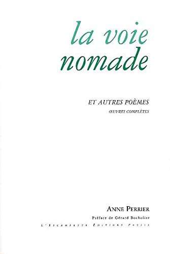 9782914387989: La voie nomade et autres pomes: Oeuvre complte 1952-2007