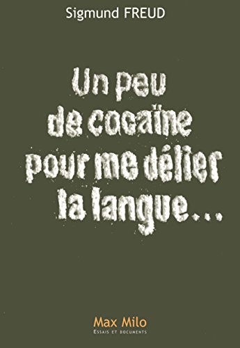 Un peu de cocaÃ¯ne pour me dÃ©lier la langue ... (9782914388764) by Freud, Sigmund