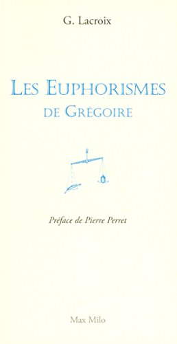 Beispielbild fr EUPHORISMES DE GREGOIRE zum Verkauf von Ammareal
