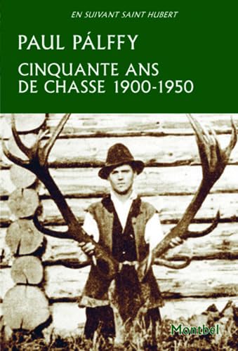 Beispielbild fr Cinquante ans de chasse : Carpathes, Europe centrale, Canada, Etats-Unis, Inde : 1900-1950 zum Verkauf von Ammareal