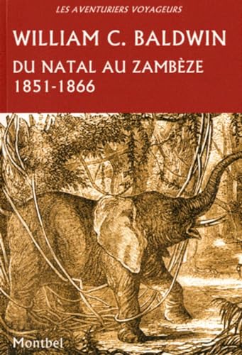 9782914390491: Du Natal au Zambze: Chasses et aventures dans le sud-est de l'Afrique 1851-1866