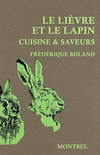 Stock image for Le livre et le lapin : Cuisine & saveurs for sale by Ammareal