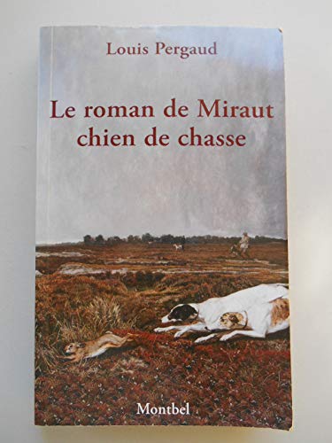 Stock image for Le roman de Miraut, chien de chasse for sale by Ammareal