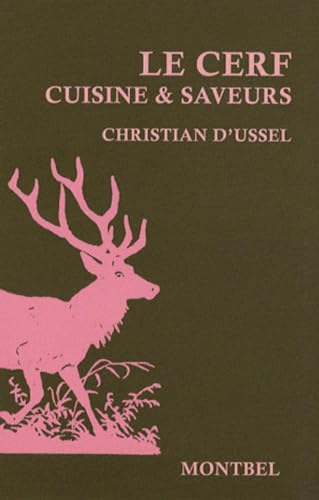 Stock image for Le cerf: Cuisine et saveurs. for sale by medimops