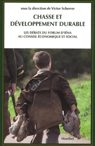 Beispielbild fr Chasse et dveloppement durable: Les dbats du forum d'Ina au conseil conomique et social. zum Verkauf von Ammareal