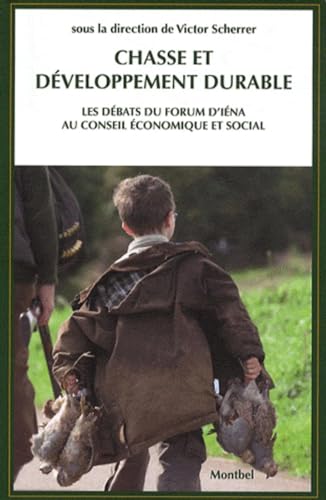 Stock image for Chasse et dveloppement durable: Les dbats du forum d'Ina au conseil conomique et social. for sale by Ammareal