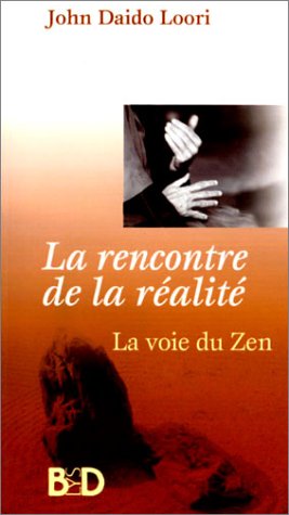 Stock image for La Rencontre de la ralit : La Voie du Zen for sale by medimops