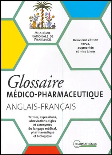 Stock image for Glossaire mdico-pharmaceutique anglais-franais: Termes, expressions, abrviations, sigles et acronymes du langage mdical, pharmaceutique for sale by Ammareal