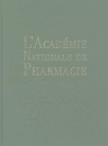Stock image for L'Acad mie Nationale de Pharmacie: De 1803  2003 for sale by LIVREAUTRESORSAS