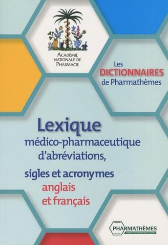 Stock image for Lexique Mdico-pharmaceutique D'abrviations, Sigles Et Acronymes Anglais Et Franais for sale by RECYCLIVRE