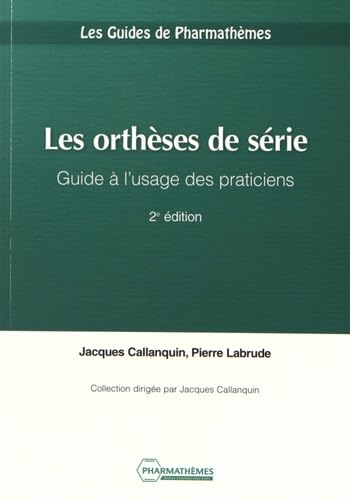 Stock image for Les orthses de srie : Guide  l'usage des praticiens for sale by medimops