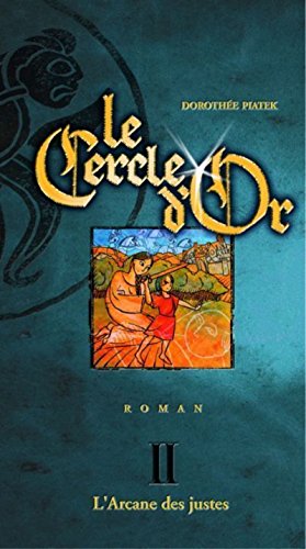 Beispielbild fr Le Cercle d'or, tome 2 : L'Arcane des justes zum Verkauf von Ammareal