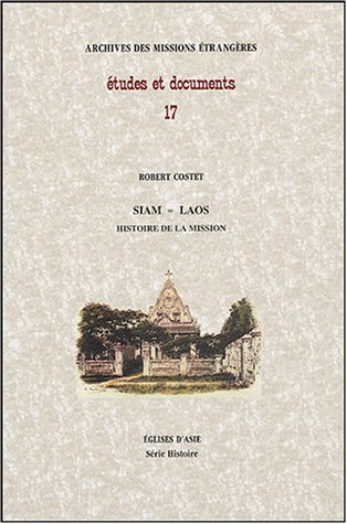 9782914402200: Etudes et documents 17 : Siam Laos histoire de la mission