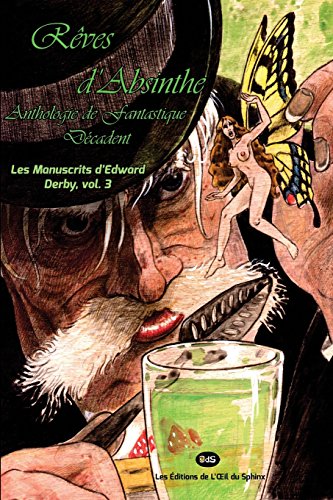 Beispielbild fr Rves d'Absinthe : Anthologie de Fantastique Dcadent (Les Manuscrits d'Edward Derby) (French Edition) zum Verkauf von Lucky's Textbooks