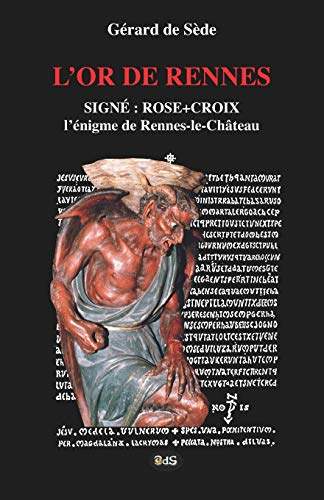 Beispielbild fr L'Or de Rennes, Signe : Rose+Croix: L'Enigme de Rennes-le-Chateau (Collection Serpent Rouge) (French Edition) zum Verkauf von Lucky's Textbooks
