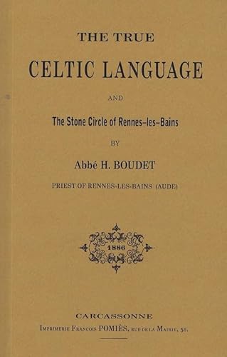 The True Celtic Language and The Stone Circle of Rennes-les-Bains (French Edition) (9782914405508) by Boudet, Henri