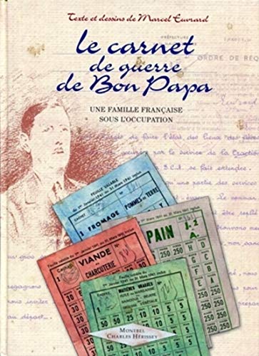 Stock image for Le carnet de guerre de bon papa: Une famille franaise sous l'occupation. for sale by Ammareal