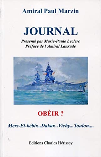 Stock image for Journal : Ob ir ? Mers-el-k bir, Dakar, Vichy, Toulon Paul Amiral Marzin for sale by irma ratnikaite