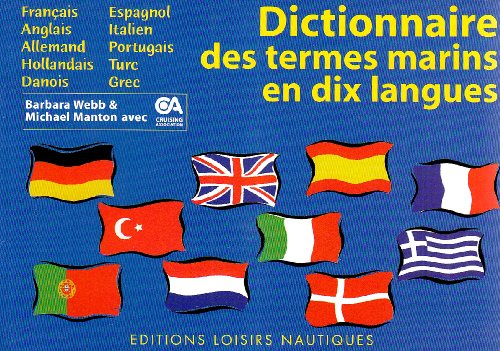 Imagen de archivo de Dictionnaire Des Termes Marins En Dix Langues : English, French, German, Dutch, Danish, Spanish, Ita a la venta por RECYCLIVRE