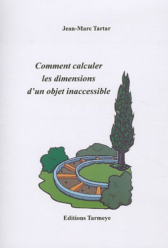 Beispielbild fr Comment calculer les dimensions d'un objet inaccessible [Broch] Tartar, Jean-Marc zum Verkauf von BIBLIO-NET