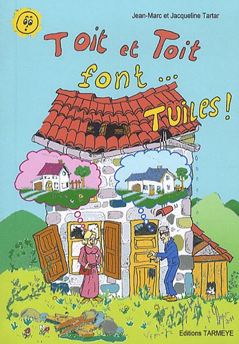 Stock image for Toit et toit font tuiles [Broch] Tartar, Jacqueline et Tartar, Jean-Marc for sale by BIBLIO-NET