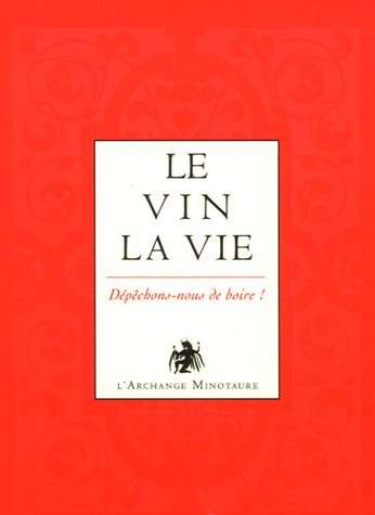 Stock image for L'or du vin, Tome 3 : Le vin, la vie : Dpchons-nous de boire ! for sale by Ammareal