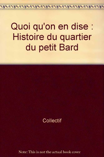 Stock image for Quoi quon en dise (Histoire du quartier du Petit Bard) for sale by medimops