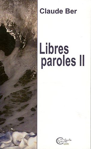 Beispielbild fr Libres paroles II - 2e dition Ber, Claude zum Verkauf von BIBLIO-NET