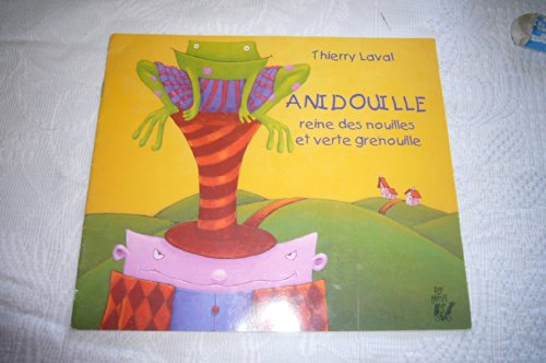 Beispielbild fr Anidouille, reine des nouilles et verte grenouille zum Verkauf von medimops