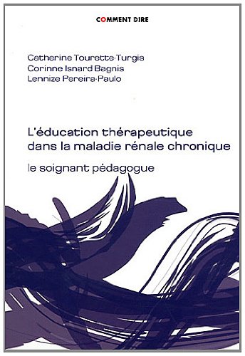 Beispielbild fr L'ducation thrapeutique dans la maladie rnale chronique : Le soignant pdagogue (1Cdrom) zum Verkauf von medimops