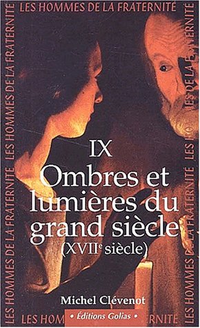 Stock image for Les hommes de la fraternit - tome 4 - Ombre et lumiere - XVIIe siecle for sale by medimops