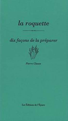 Stock image for La roquette : 10 faons de la prparer for sale by Heartwood Books, A.B.A.A.