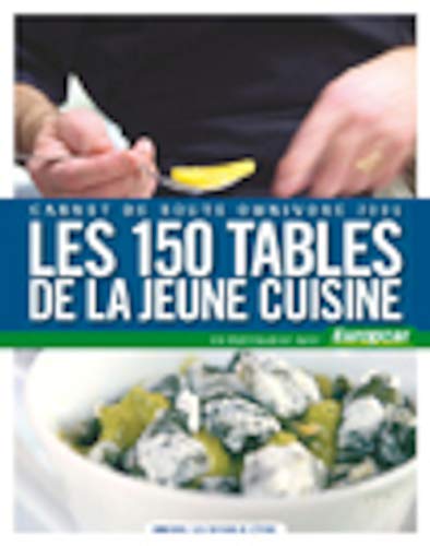 Beispielbild fr Les 150 tables de la jeune cuisine: Carnet de route omnovore 2006 zum Verkauf von Ammareal