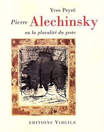 9782914481687: Pierre Alechinsky ou la pluralit du geste
