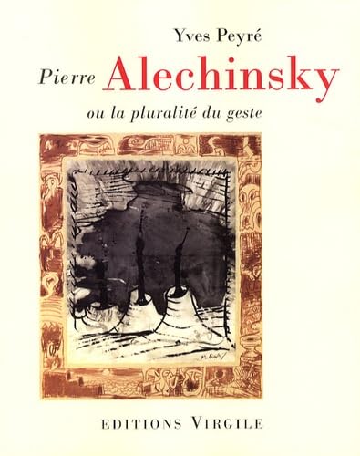 9782914481687: Pierre Alechinsky ou la pluralit du geste