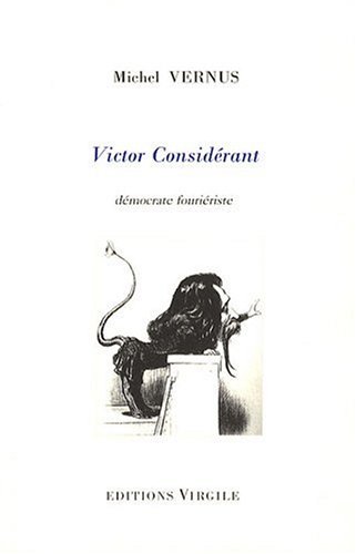 Beispielbild fr VICTOR CONSIDERANT,DEMOCRATE FOURIERISTE (French Edition) zum Verkauf von Gallix